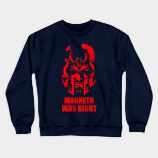 Magneto was Right Crewneck Sweatshirt